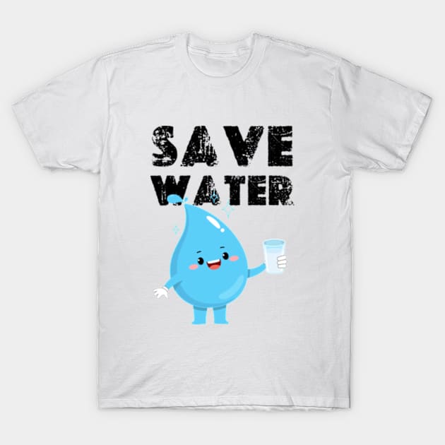 funny save water T-Shirt by graphicaesthetic ✅